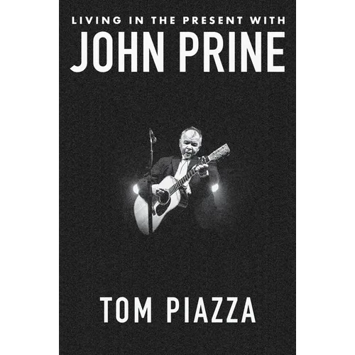 Living in the Present with John Prine - Hardcover Book