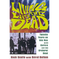 Living with the Dead: Twenty Years on the Bus with Garcia and the Grateful Dead - Paperback Book