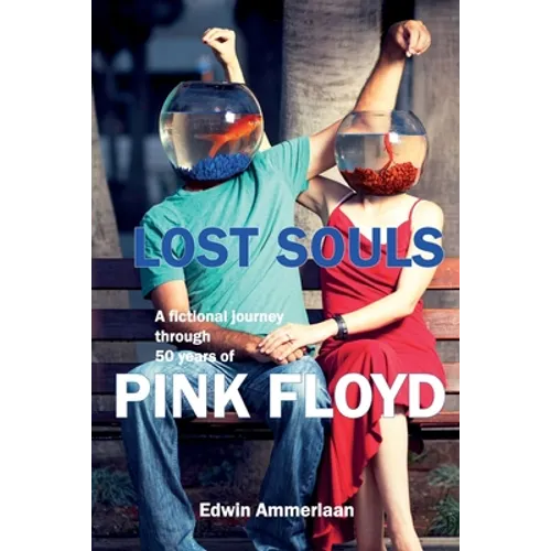 Lost Souls: A fictional journey through 50 years of Pink Floyd - Paperback Book