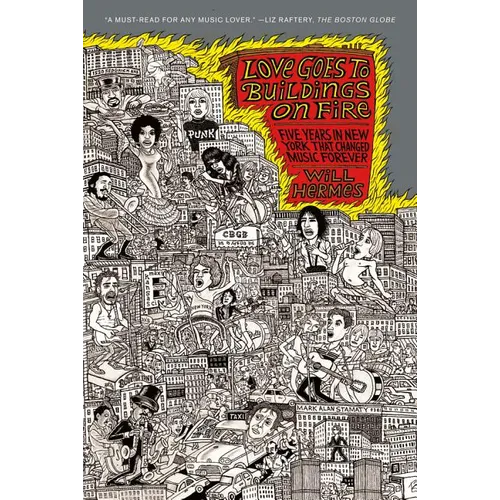 Love Goes to Buildings on Fire: Five Years in New York That Changed Music Forever - Paperback Book