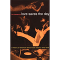 Love Saves the Day: A History of American Dance Music Culture 1970-1979 - Paperback Book