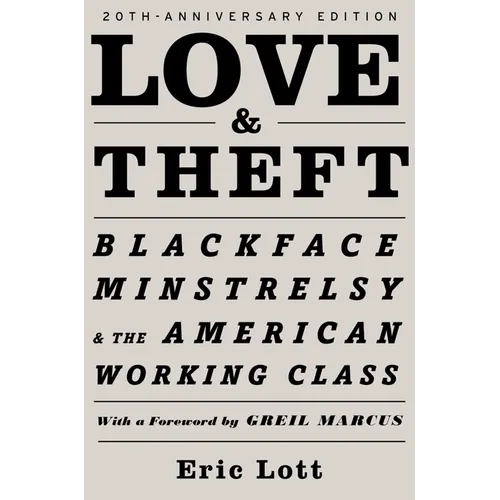Love and Theft: Blackface Minstrelsy and the American Working Class - Paperback Book