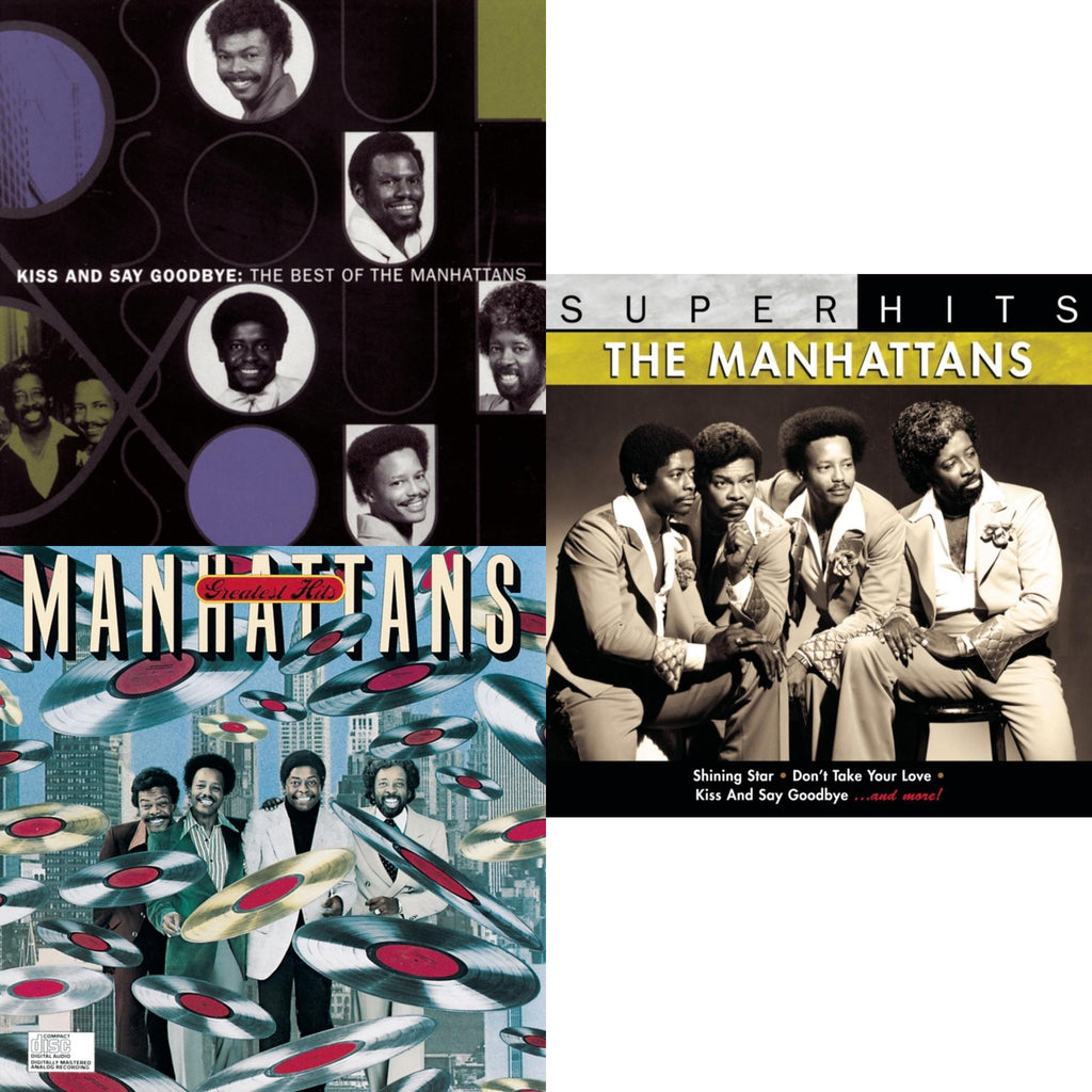 Kiss & Say Goodbye: Best Of Manhattans & Greatest Hits & Super Hits