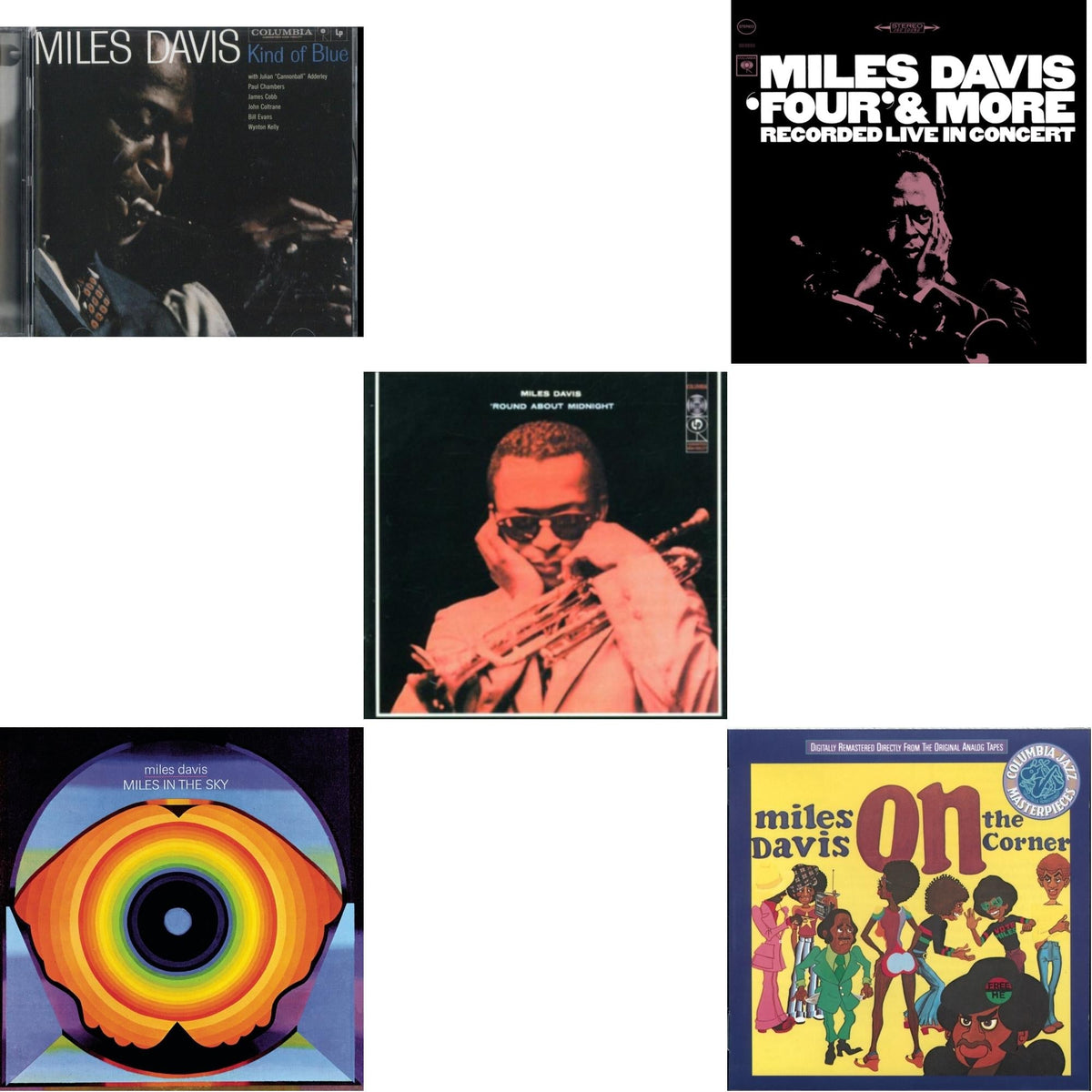 Kind Of Blue & Round About Midnight & On The Corner & Miles In The Sky & Four & More