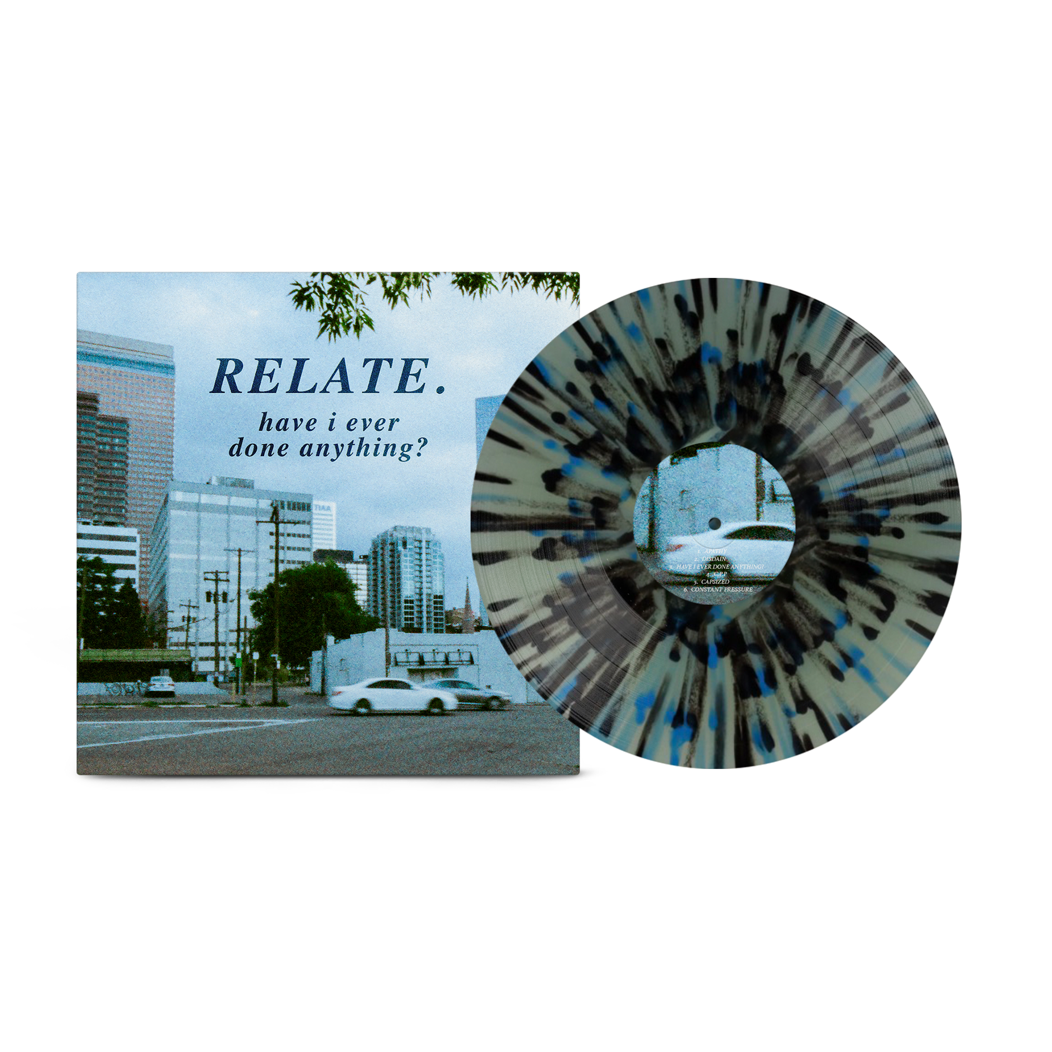 Relate. - Have I Ever Done Anything? on Coke Bottle Clear with Splatter Vinyl Record