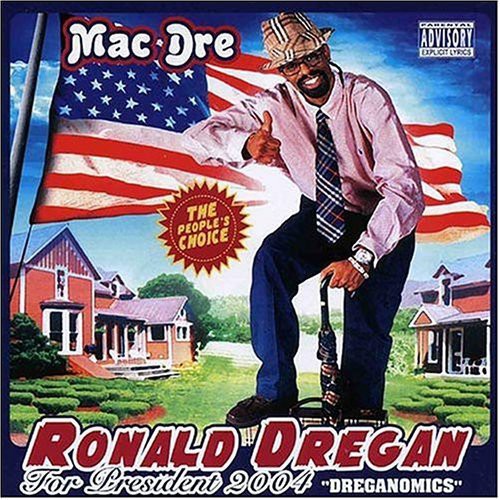 Mac Dre – Ronald Dregan For President 2004: Dreganomics Music CD