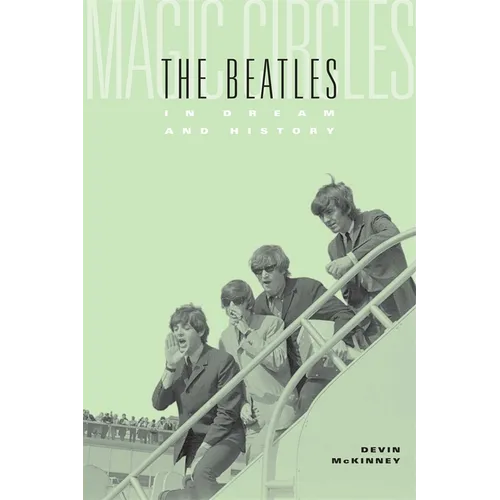 Magic Circles: The Beatles in Dream and History - Paperback Book