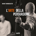 Magne Thormodsaeter – L'arte Della Persuasione (LP Vinyl) Vinyl Record