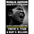 Mahalia Jackson, Moving on Up a Little Higher: The Story of an American Civil Rights Pioneer - Hardcover Book