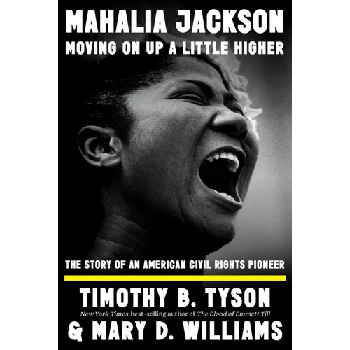 Mahalia Jackson, Moving on Up a Little Higher: The Story of an American Civil Rights Pioneer - Hardcover Book