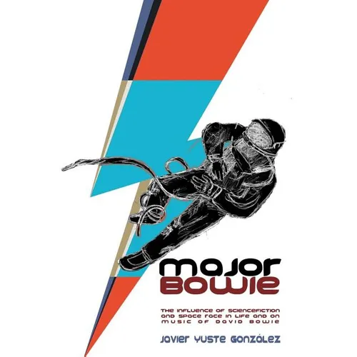 Major Bowie (English Edition): The influence of science-fiction and space race in life and on music of David Bowie - Paperback Book
