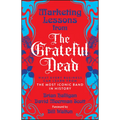 Marketing Lessons from the Grateful Dead - Paperback Book