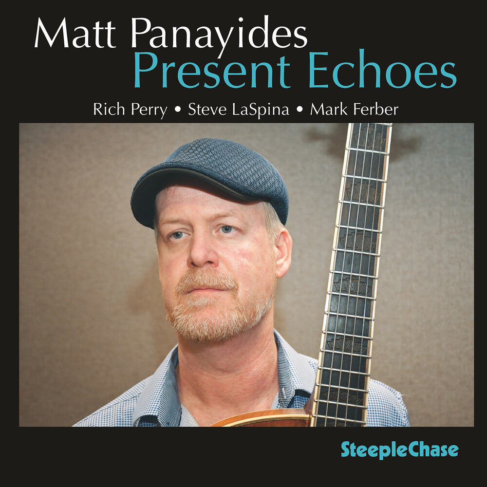 Matt / Rich Perry / Steve Laspina / Mark Ferber Panayides – Matt Panayides: Present Echoes Music CD