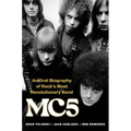 Mc5: An Oral Biography of Rock's Most Revolutionary Band - Hardcover Book