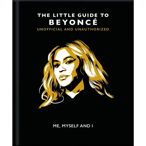 Me, Myself and I: The Little Guide to Beyonce - Hardcover Book