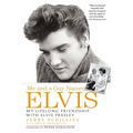 Me and a Guy Named Elvis: My Lifelong Friendship with Elvis Presley - Paperback Book