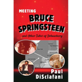 Meeting Bruce Springsteen ... and Other Tales of Debauchery - Paperback Book