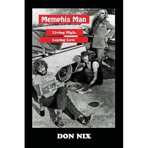 Memphis Man: Living High, Laying Low - Paperback Book