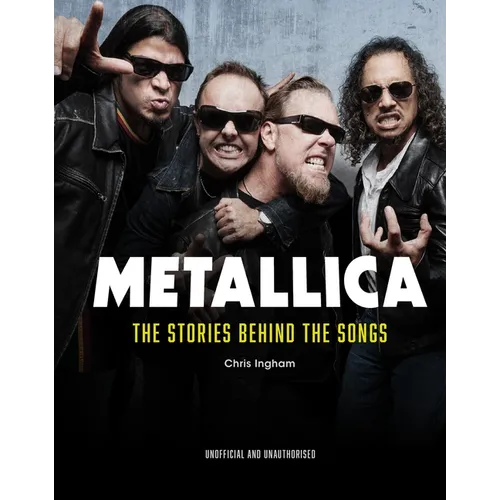 Metallica: The Stories Behind the Songs - Hardcover Book