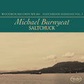 Michael Burnyeat – Saltchuck - Matchbox Sessions Vol. 3 Music CD