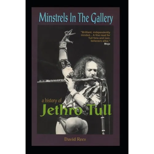 Minstrels In The Gallery - A History of Jethro Tull - Paperback Book