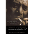 Moanin' at Midnight: The Life and Times of Howlin' Wolf - Paperback Book