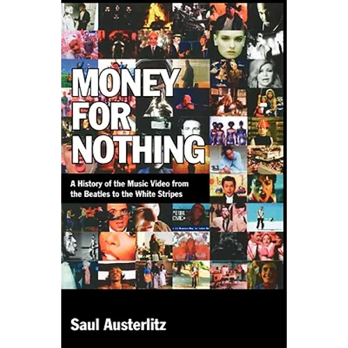 Money for Nothing: A History of the Music Video from the Beatles to the White Stripes - Paperback Book