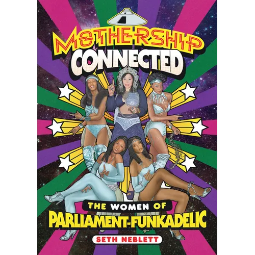 Mothership Connected: The Women of Parliament-Funkadelic - Hardcover Book