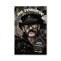 No Remorse The Illustrated True Stories of Lemmy Kilmister and Motörhead - Standard Hardcover