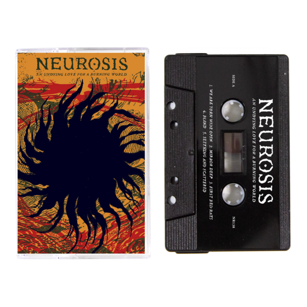 Neurosis – Undying Love For A Burning World Music Cassette Tape