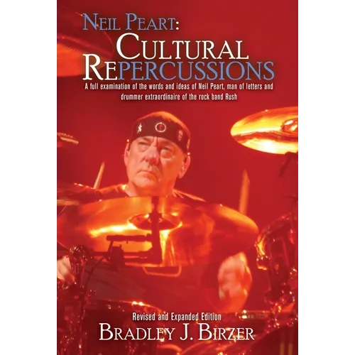 Neil Peart: Cultural Repercussions - Hardcover Book