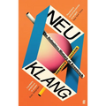 Neu Klang: The Definitive History of Krautrock - Paperback Book