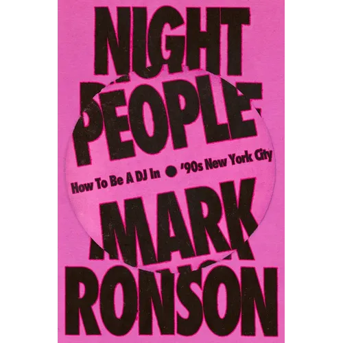 Night People: How to Be a DJ in '90s New York City - Hardcover Book