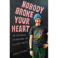 Nobody Broke Your Heart: An Intimate Biography of Elliott Smith - Hardcover Book