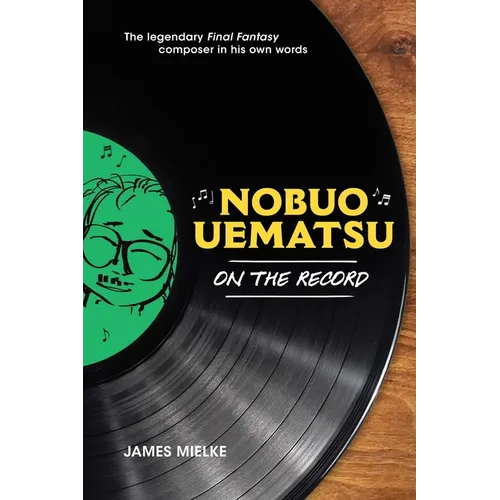 Nobuo Uematsu: On the Record - Hardcover Book