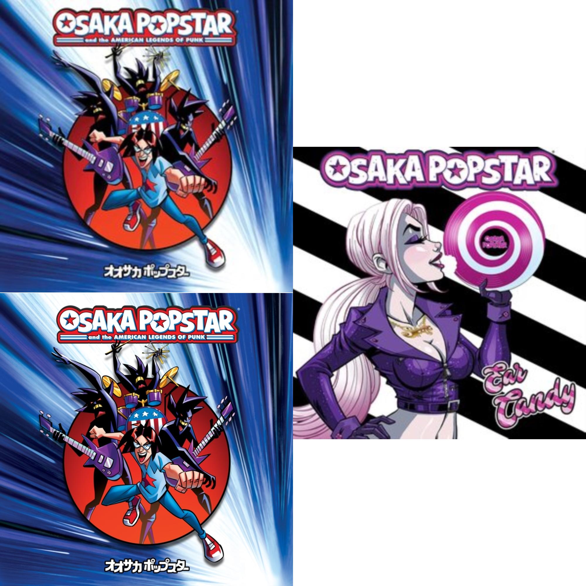 Osaka Popstar And The American Legends Of Punk (Expanded Edition) & Osaka Popstar & The American Legends Of Punk & Ear Candy