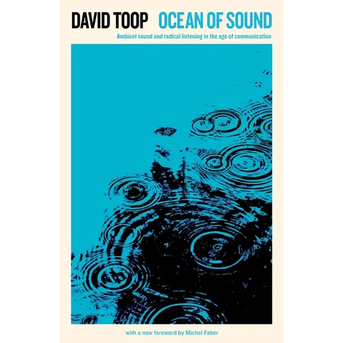 Ocean of Sound: Ambient Sound and Radical Listening in the Age of Communication - Paperback Book
