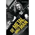 Of Metal and Man - The Definitive Biography of James Hetfield - Paperback Book