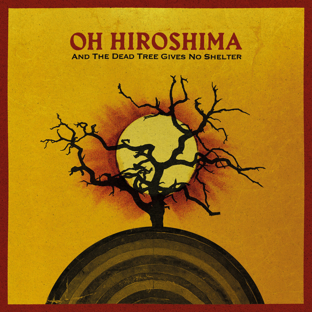 Oh Hiroshima – And The Dead Tree Gives No Shelter (LP Vinyl) Vinyl Record