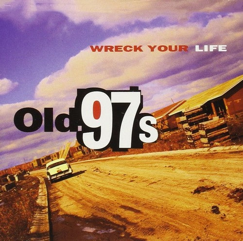 Old 97's – Wreck Your Life (LP Vinyl) Vinyl Record