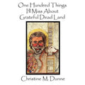 One Hundred Things I'll Miss about Grateful Dead Land - Paperback Book