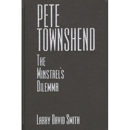 Pete Townshend: The Minstrel's Dilemma - Hardcover Book