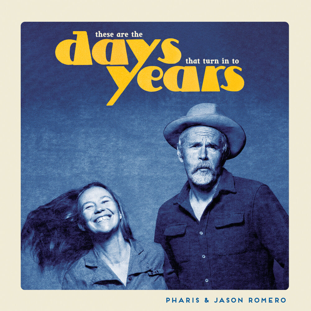 Pharis Romero  / Romero,Jason – These Are The Days That Turn Into Years (LP Vinyl) Vinyl Record
