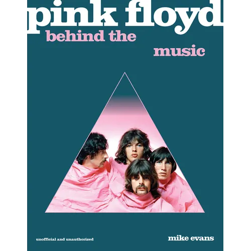 Pink Floyd: Behind the Music - Hardcover Book