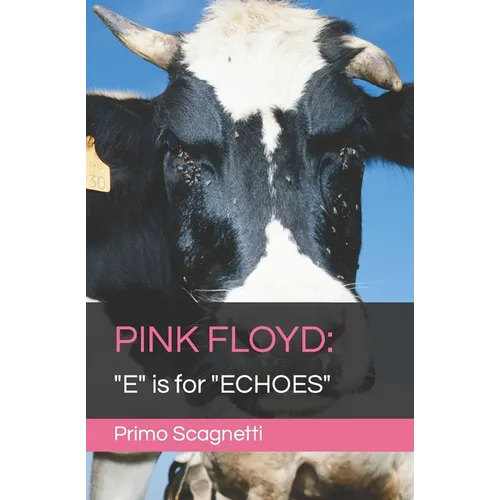 Pink Floyd: "E" is for "ECHOES" - Paperback Book