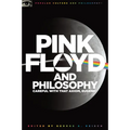Pink Floyd and Philosophy: Careful with That Axiom, Eugene! - Paperback Book