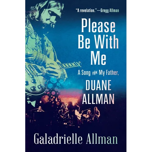 Please Be with Me: A Song for My Father, Duane Allman - Paperback Book
