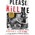 Please Kill Me: The Uncensored Oral History of Punk - Paperback Book
