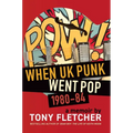 Pow!: When UK Punk Went Pop, 1980-84 - Paperback Book