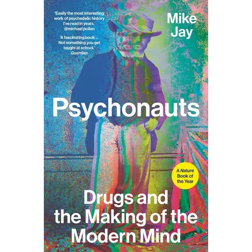 Psychonauts: Drugs and the Making of the Modern Mind - Paperback Book